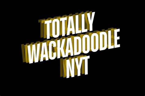 move like a pendulum nyt|totally wackadoodle nyt.